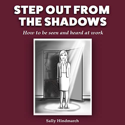 Step Out from the Shadows by Sally B Hindmarch