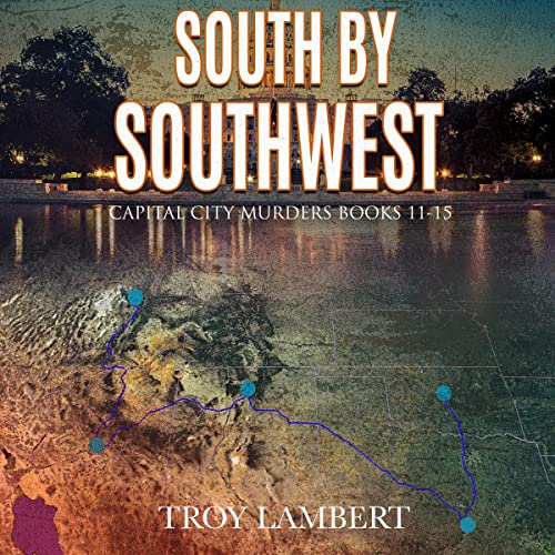 South by Southwest: Capital City Murders, Books 11-15