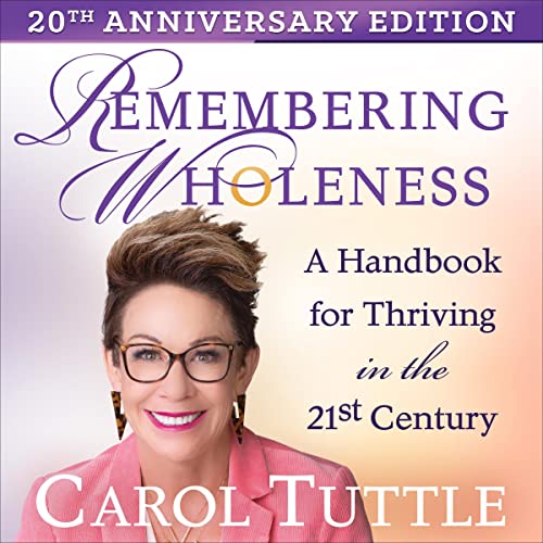 Remembering Wholeness by Carol Tuttle