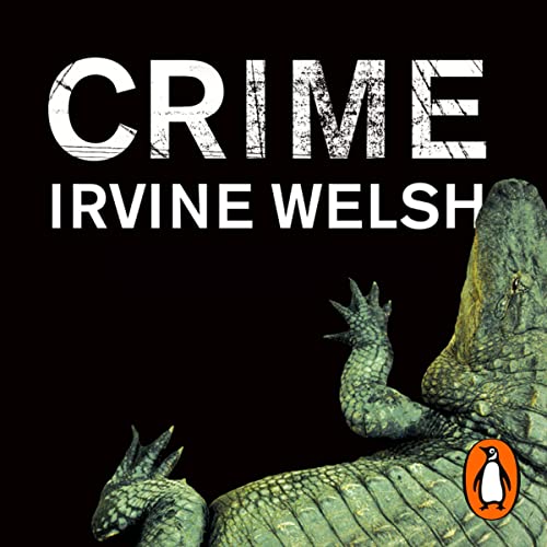 Crime by Irvine Welsh