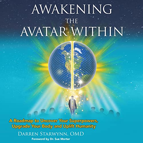 Awakening the Avatar Within by Darren Starwynn