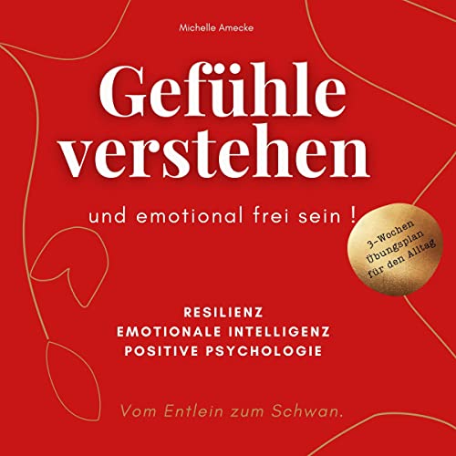 Gefühle verstehen und emotional frei sein [Understand Feelings and Be Emotionally Free]