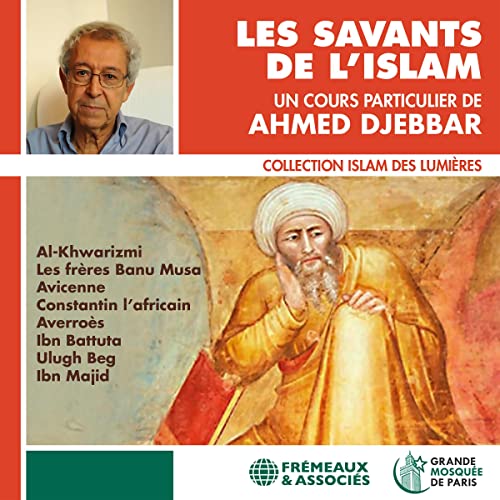 Les Savants de l'Islam by Ahmed Djebbar
