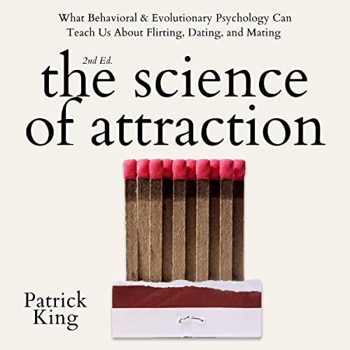 The Science of Attraction by Patrick King