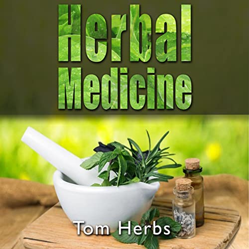 Herbal Medicine by Tom Herbs
