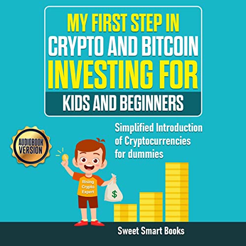 My First Step in Crypto and Bitcoin Investing for Kids and Beginners