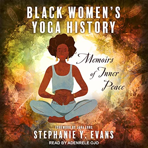 Black Women's Yoga History by Stephanie Y. Evans