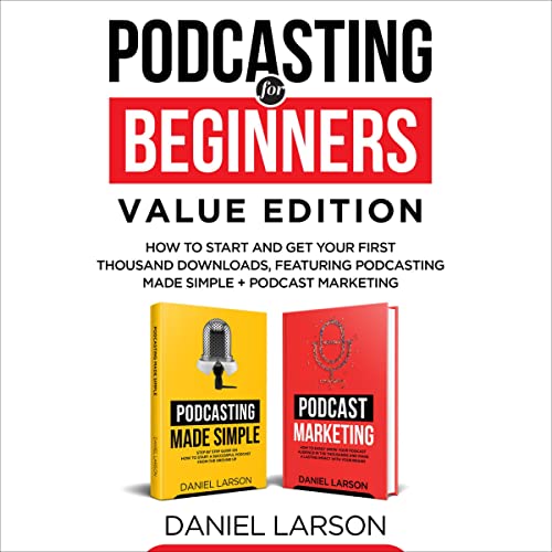 Podcasting for Beginners Value Edition