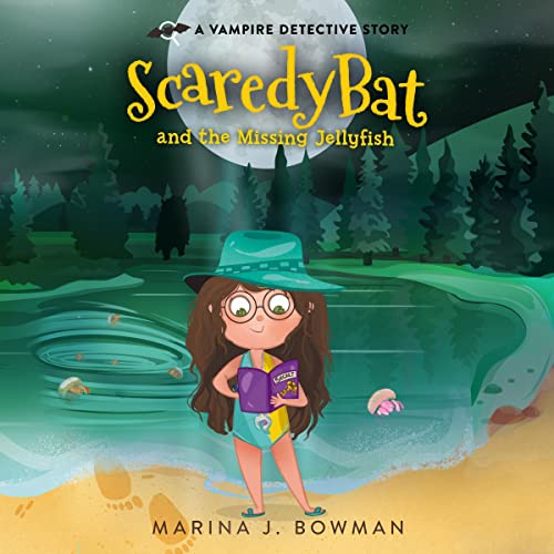 Scaredy Bat and the Missing Jellyfish by Marina J. Bowman