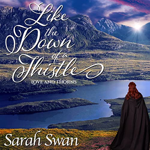 Like the Down of a Thistle by Sarah Swan