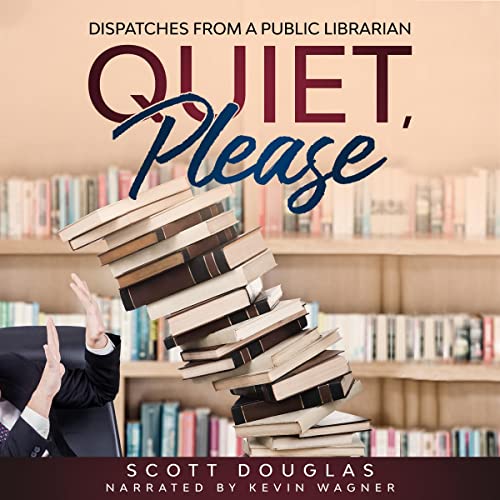 Quiet, Please by Scott Douglas