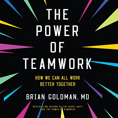 The Power of Teamwork by Brian Goldman