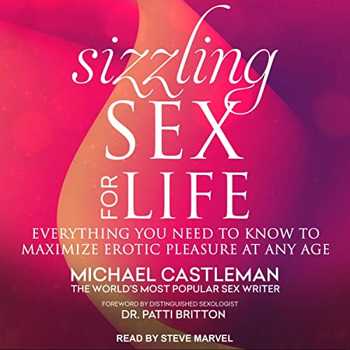 Sizzling Sex for Life by Michael Castleman