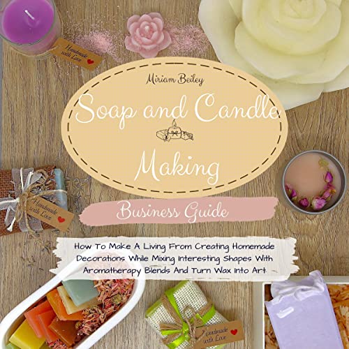Soap and Candle Making Business Guide