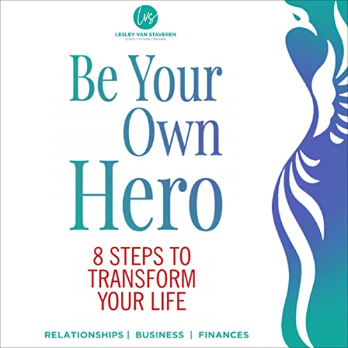 Be Your Own Hero by Lesley Van Staveren