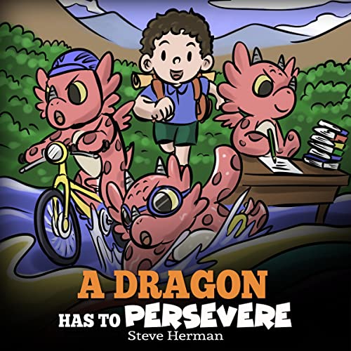 A Dragon Has to Persevere by Steve Herman
