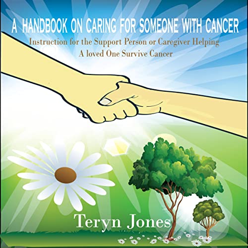 A Handbook on Caring for Someone with Cancer