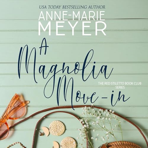 A Magnolia Move-In by Anne-Marie Meyer