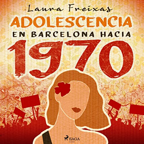 Adolescencia en Barcelona hacia 1970 by Laura Freixas Revuelta