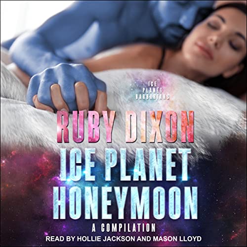 Ice Planet Honeymoon – A Compilation by Ruby Dixon