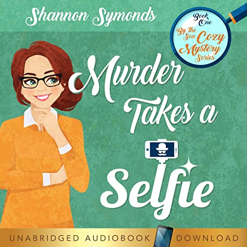 Murder Takes a Selfie by Shannon Symonds