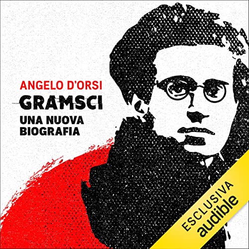 Gramsci by Angelo D'Orsi