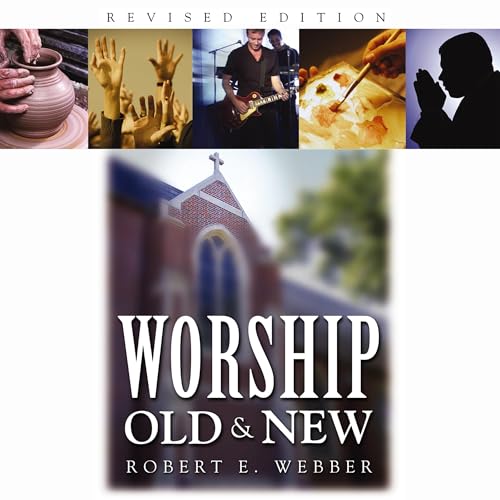 Worship Old and New by Robert E. Webber