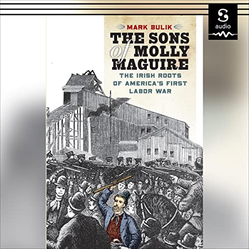 The Sons of Molly Maguire by Mark Bulik