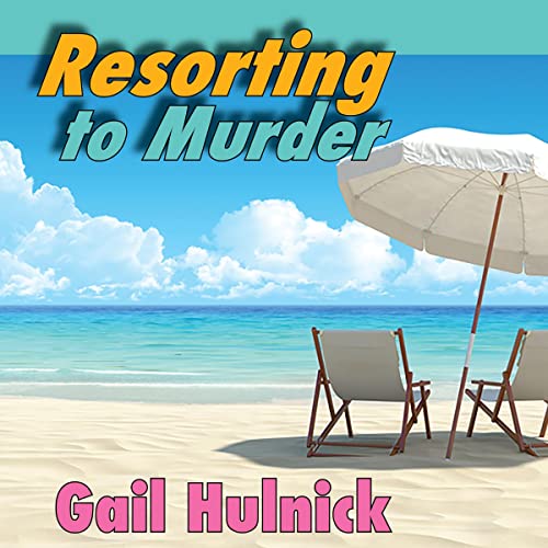 Resorting to Murder by Gail Hulnick