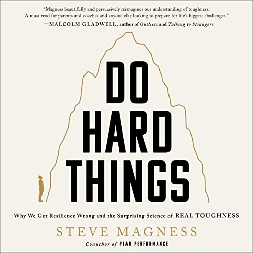 Do Hard Things by Steve Magness