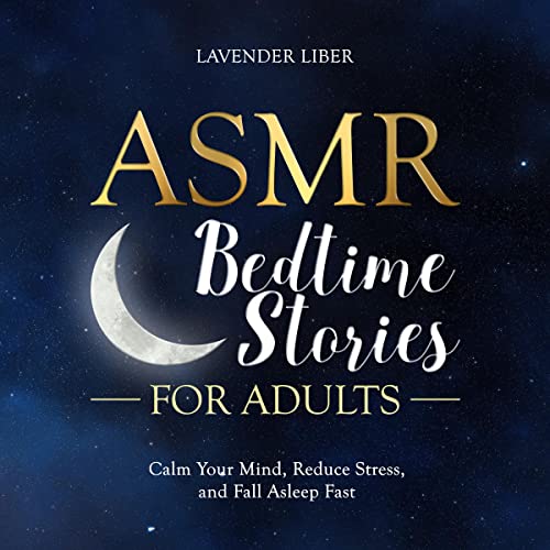 ASMR Bedtime Stories for Adults by Lavender Liber
