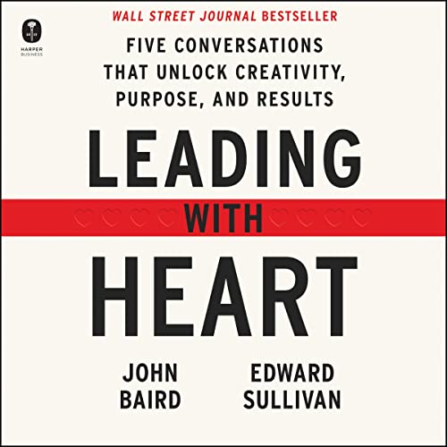 Leading with Heart by John Baird