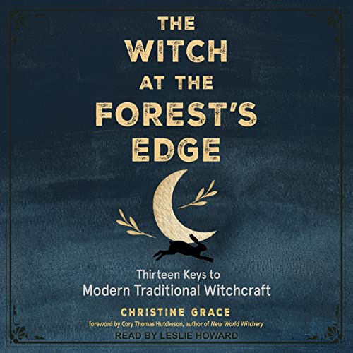 The Witch at the Forest's Edge by Christine Grace