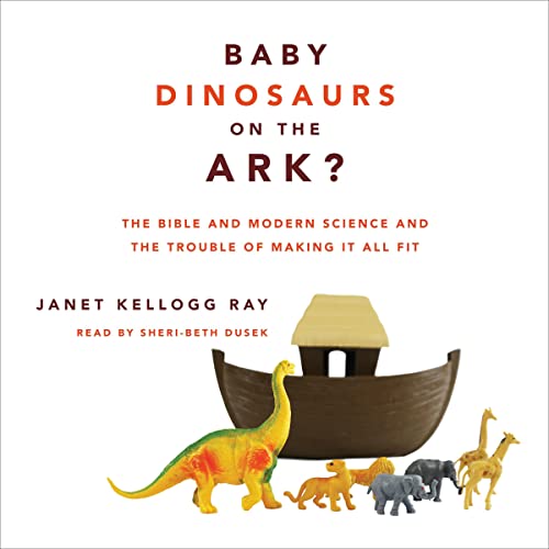 Baby Dinosaurs on the Ark? by Janet Kellogg Ray