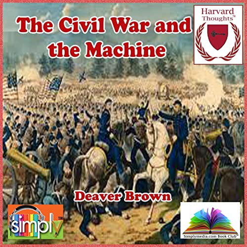The Civil War and the Machine by Deaver Brown