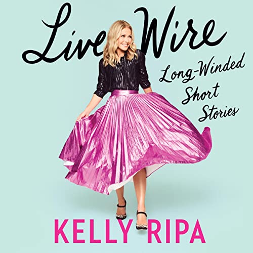 Live Wire by Kelly Ripa