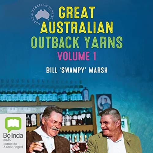 Great Australian Outback Yarns: Volume 1