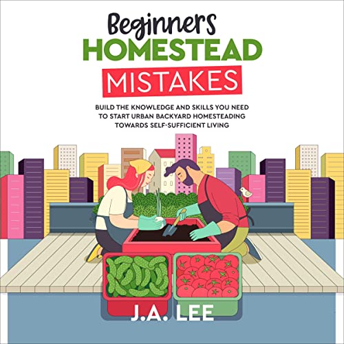 Beginners' Homestead Mistakes by J. A. Lee