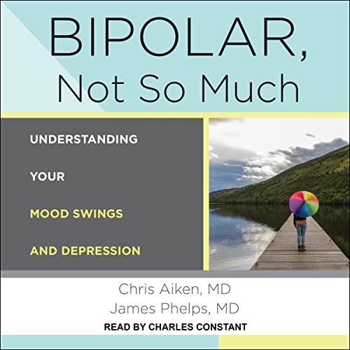 Bipolar, Not So Much by Chris Aiken MD