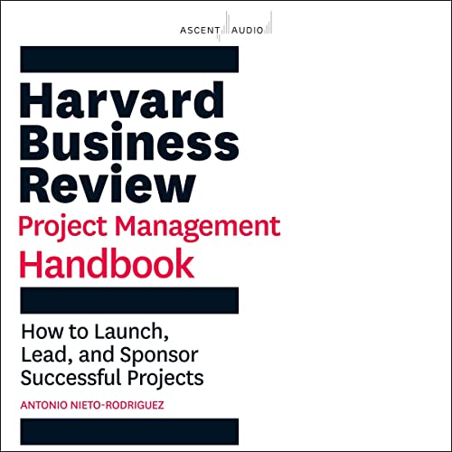 Harvard Business Review Project Management Handbook