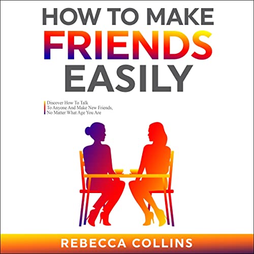 How to Make Friends Easily