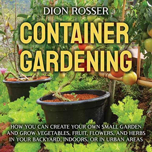 Container Gardening by Dion Rosser