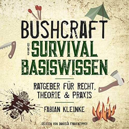 Bushcraft & Survival Basiswissen [Bushcraft & Survival Basiswissen]