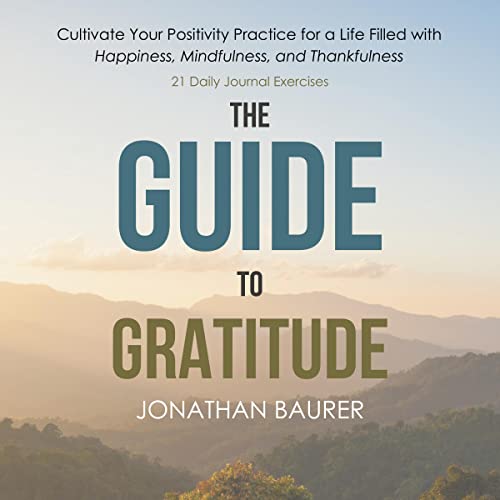 The Guide to Gratitude by Jonathan Baurer