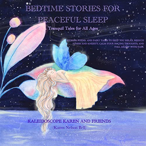Bedtime Stories for Peaceful Sleep: Tranquil Tales for All Ages by Karen Nelson Bell