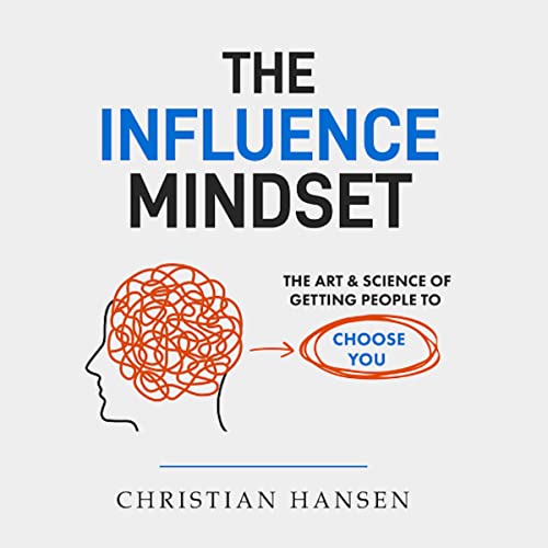 The Influence Mindset by Christian Hansen