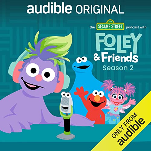 The Sesame Street Podcast with Foley and Friends: Season 2