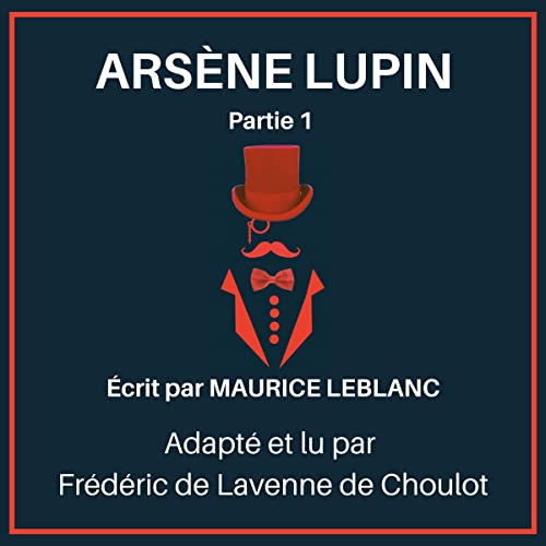 Improve Your French by Reading Arsène Lupin (French Edition)