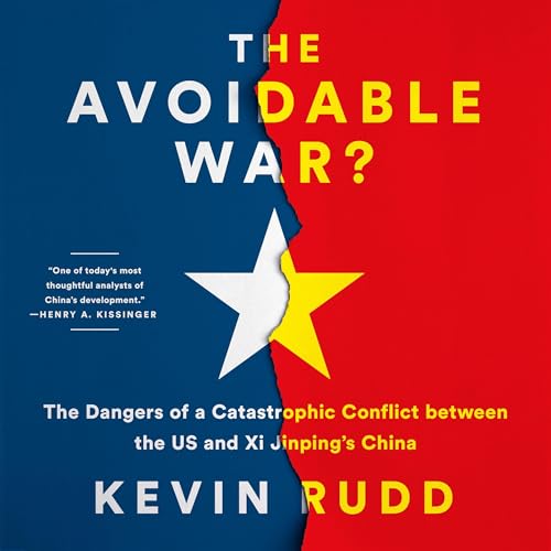 The Avoidable War by Kevin Rudd