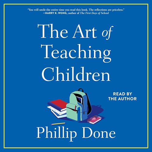 The Art of Teaching Children by Phillip Done